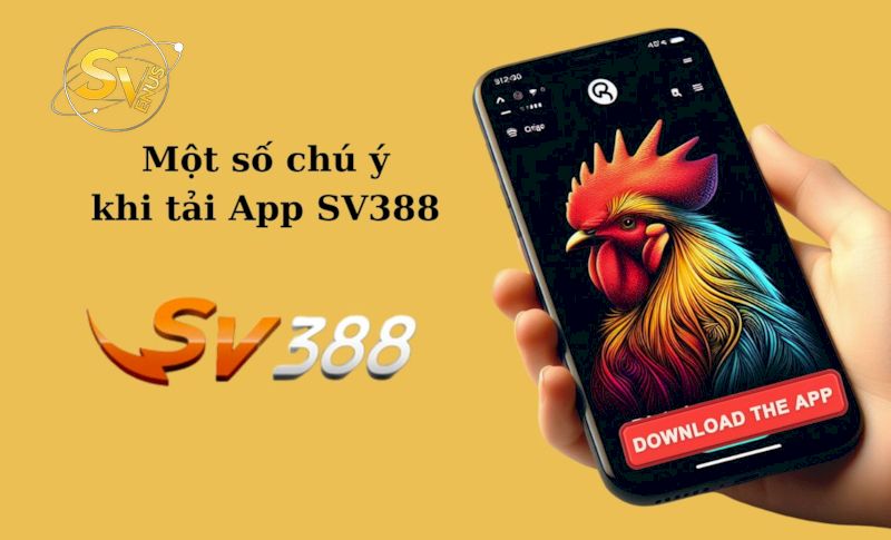 Lưu ý để tải app SV388 thành công